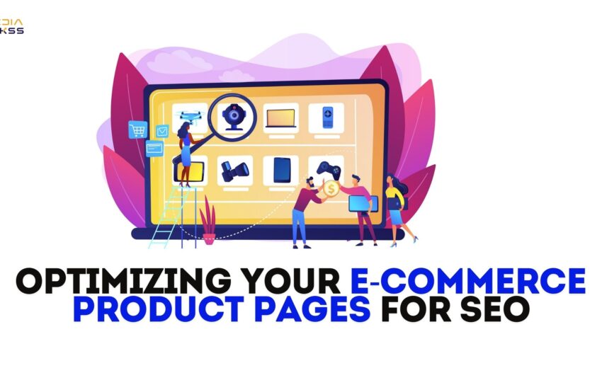 Optimizing Your E-commerce Product Pages for SEO