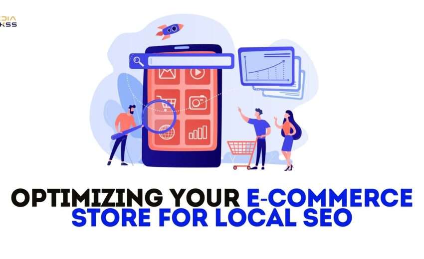Optimizing Your E-commerce Store for Local SEO