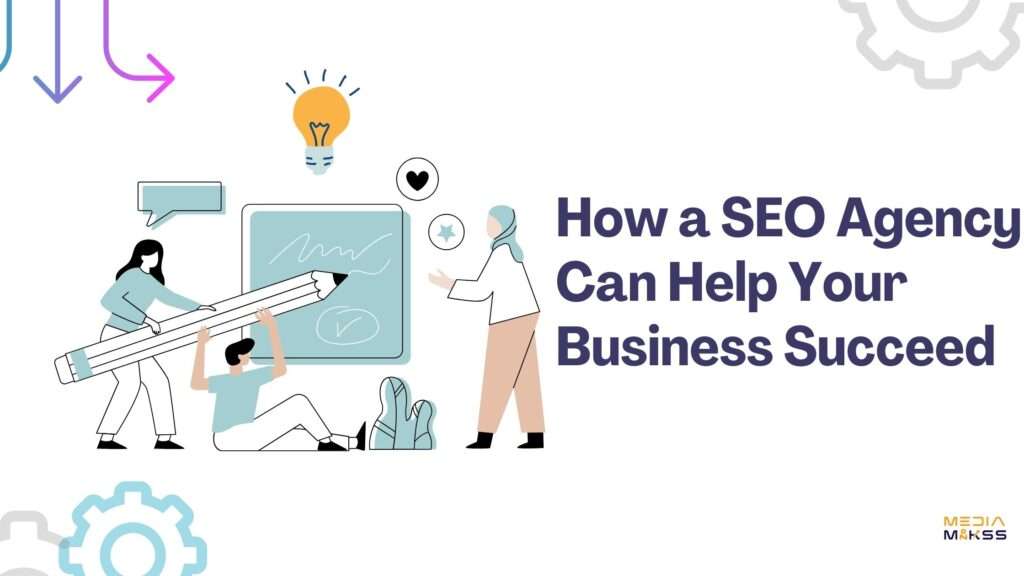 SEO Agency Can Help Your Business Succeed