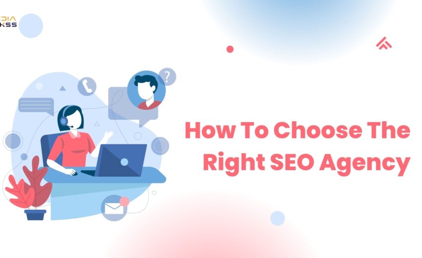 How To Choose The Right SEO Agency – Media Monkss